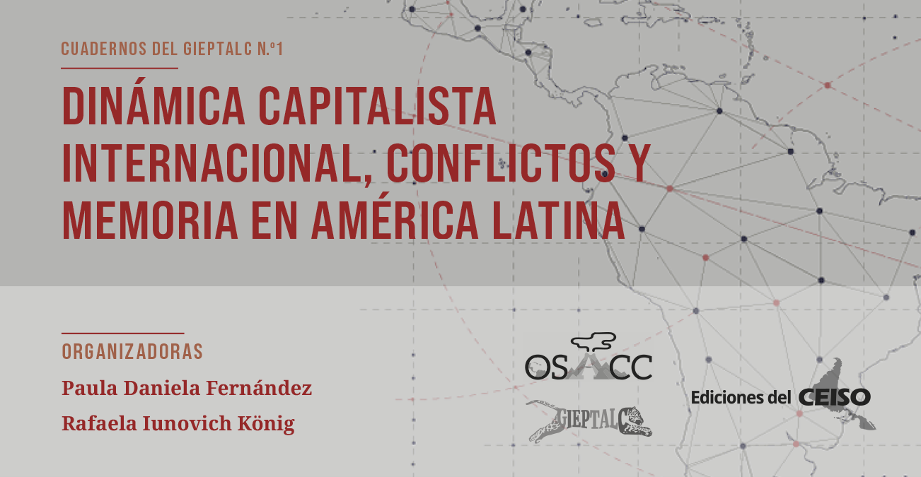 DINÁMICA CAPITALISTA INTERNACIONAL, CONFLICTOS Y MEMORIA EN AMÉRICA LATINA